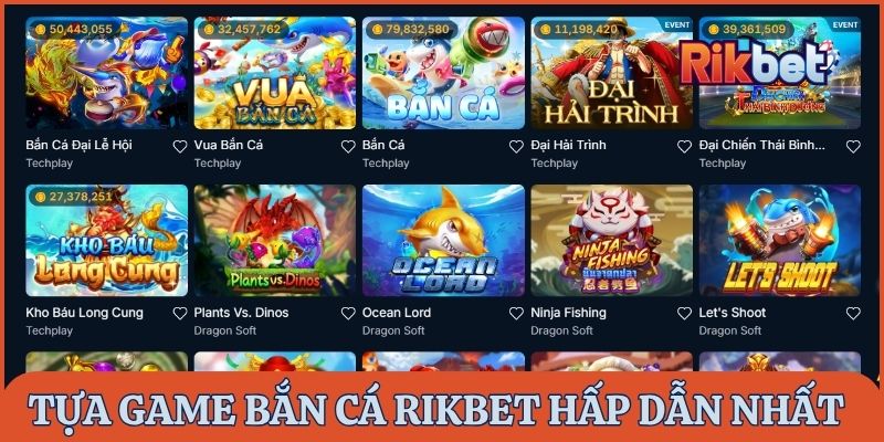 Tổng hợp những tựa game bắn cá đổi thưởng được yêu thích nhất tại Rikbet